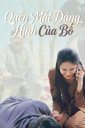 Poster phim Quên Mất Dáng Hình Của Bố