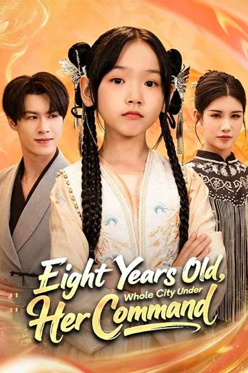Poster serije Eight Years Old, Whole City Under Her Command