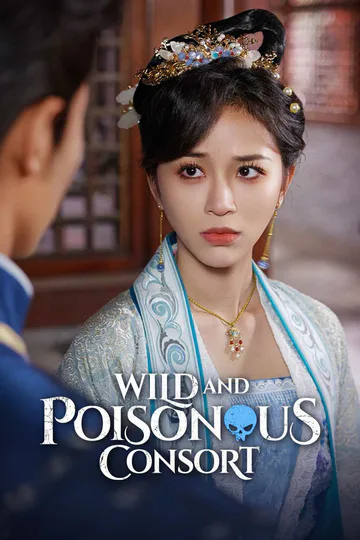 Wild and Poisonous Consort poster