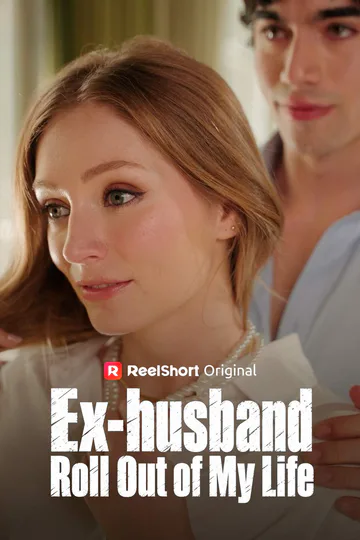 Ex-Husband Roll Out of My Life poster