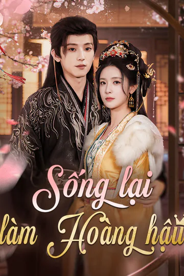 Poster phim Sống lại làm Hoàng hậu