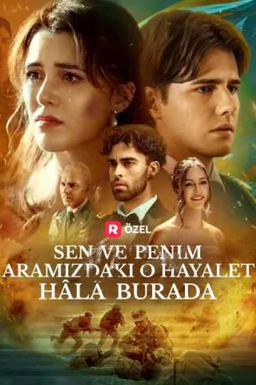 Sen ve Benim Aramızdaki O Hayalet Hâlâ Burada afişi