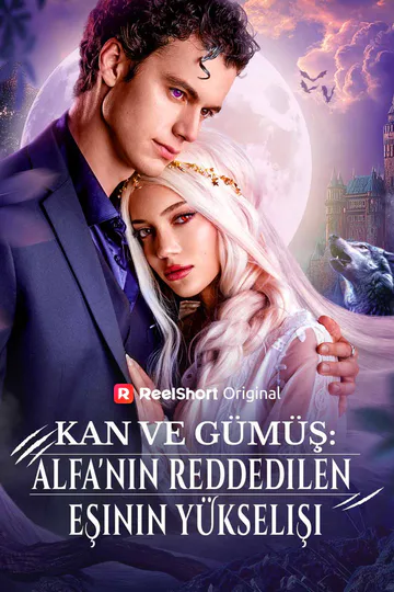 Kan ve Gümüş: Alfa'nın Reddedilen Eşinin Yükselişi afişi