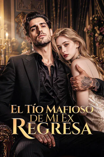 Póster de El Tío Mafioso de Mi Ex Regresa
