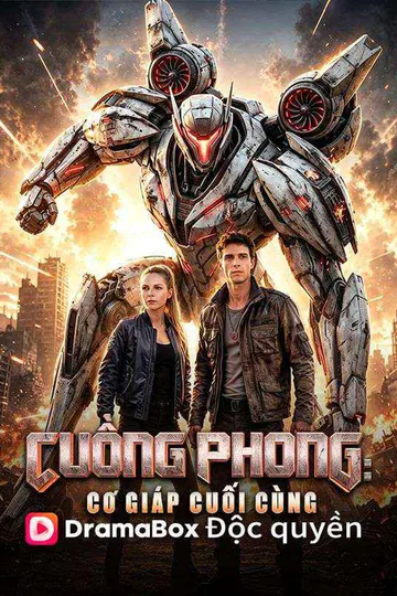 Poster phim (Lồng tiếng) Cuồng Phong: Cơ Giáp Cuối Cùng