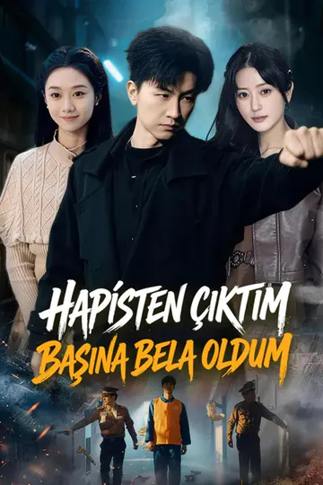 Hapisten Çıktım Başına Bela Oldum afişi