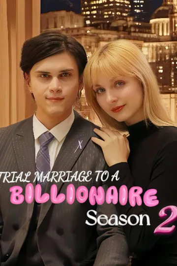 TRIAL MARRIAGE TO A BILLIONAIRE Season 2 poster