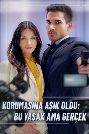 Korumasına Aşık Oldu: Bu Yasak Ama Gerçek afişi