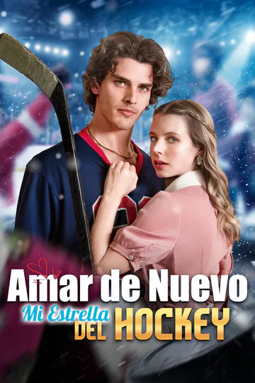 Póster de [Doblado]Amar de Nuevo, Mi Estrella del Hockey