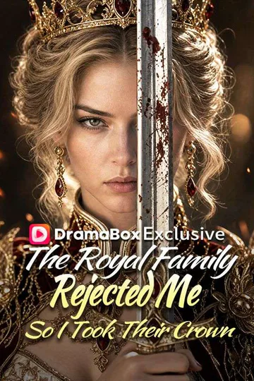 The Royal Family Rejected Me—So I Took Their Crown poster