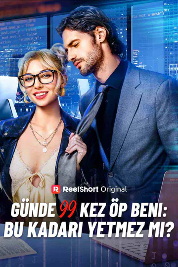 Günde 99 Kez Öp Beni: Bu Kadarı Yetmez mi? afişi