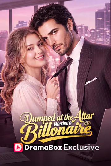 Dumped at the Altar, Married a Billionaire poster