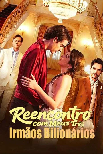 Pôster de Reencontro com Meus Três Irmãos Bilionários