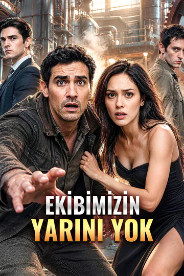 EKİBİMİZİN YARINI YOK afişi