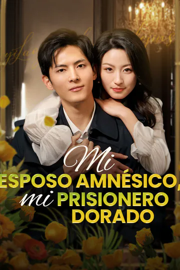 Póster de Mi esposo amnésico, mi prisionero dorado