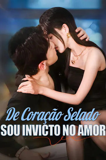 Pôster de De Coração Selado: Sou Invicto no Amor