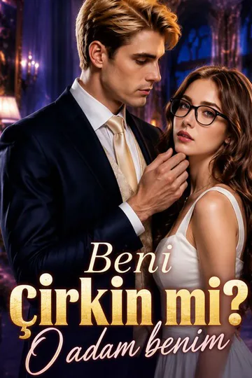 Beni çirkin mi? O adam benim afişi