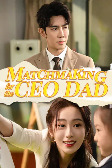 Matchmaking for the CEO Dad poster
