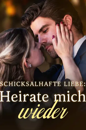 Poster von Schicksalhafte Liebe：Heirate mich wieder