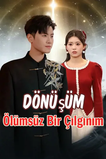 Dönüşüm: Ölümsüz Bir Çılgınım afişi