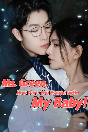 [Dubbed] Ms. Green, How Dare You Escape with My Baby! poster