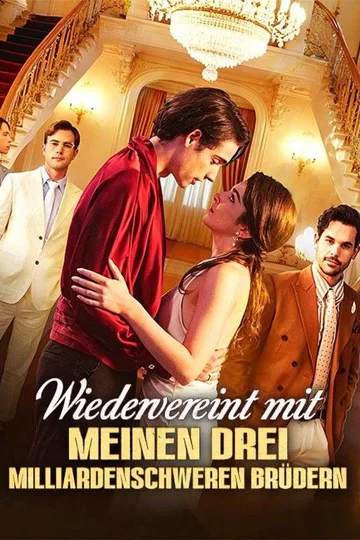 Poster von Wiedervereint mit meinen drei milliardenschweren Brüdern