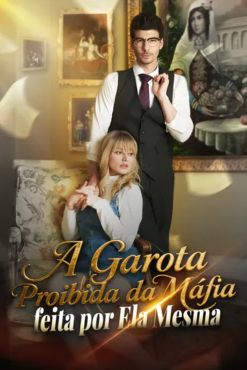 Pôster de A Garota Proibida da Máfia feita por Ela Mesma