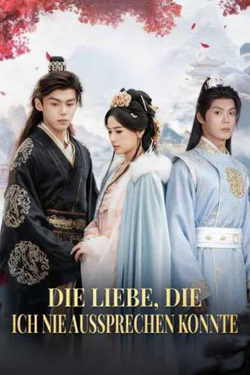 Poster von Die Liebe, die ich nie aussprechen konnte