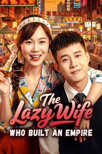 The Lazy Wife Who Built an Empire poster
