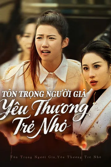 Poster phim (Lồng tiếng) Tôn Trọng Người Già, Yêu Thương Trẻ Nhỏ