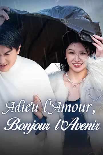Affiche de Adieu l'Amour, Bonjour l'Avenir
