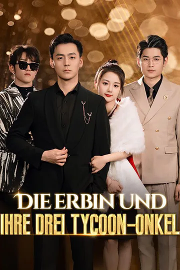Poster von Die Erbin und ihre drei Tycoon-Onkel