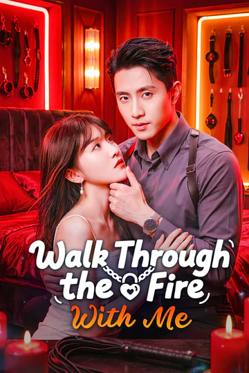 Walk Through the Fire With Me poster