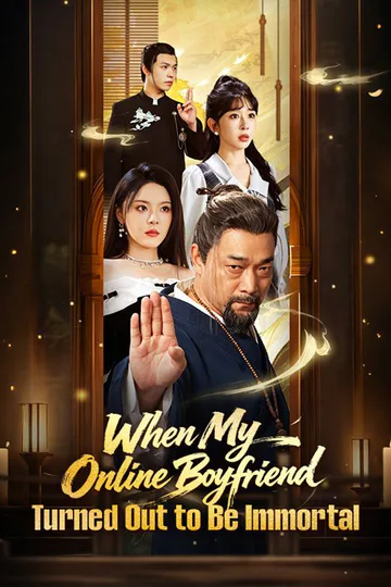 When My Online Boyfriend Turned Out to Be Immortal poster
