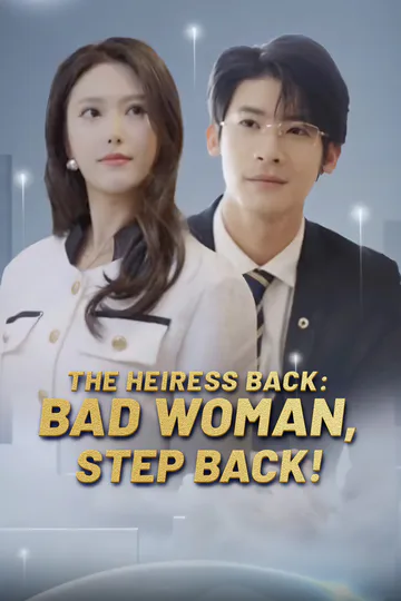 The Heiress Back: Bad Woman, Step Back! poster