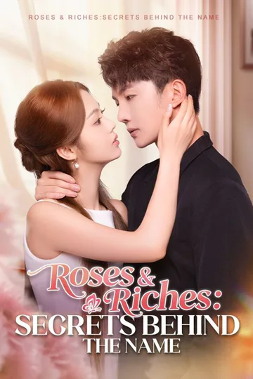 Roses & Riches: Secrets Behind the Name poster