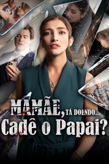 Pôster de Mamãe, Tá Doendo... Cadê o Papai? [Dublado]