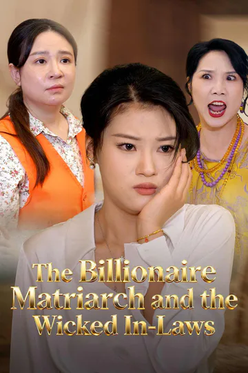 The Billionaire Matriarch and the Wicked In-Laws poster