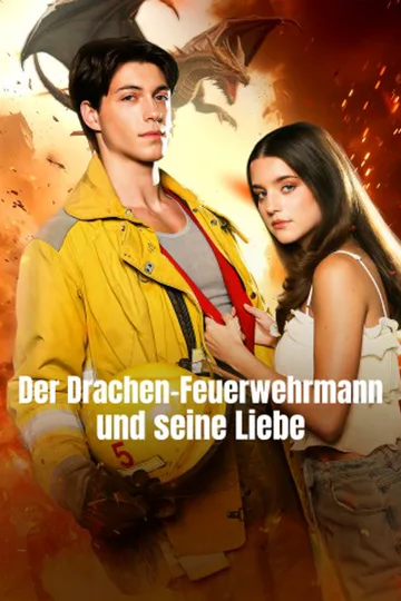 Poster von Der Drachen-Feuerwehrmann und seine Liebe