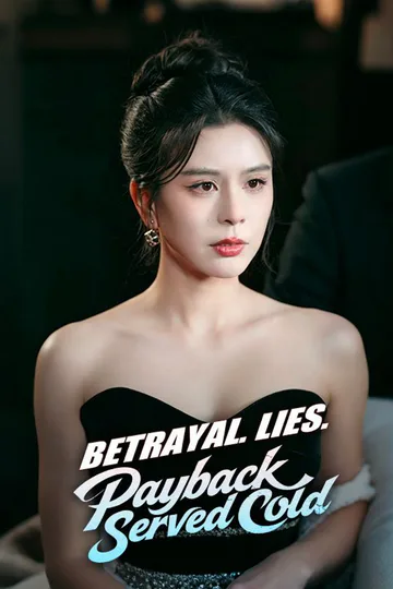 Betrayal. Lies. Payback Served Cold poster