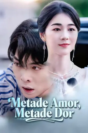 Pôster de (Dublado) Metade Amor, Metade Dor