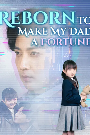Reborn to Make My Dad a Fortune poster