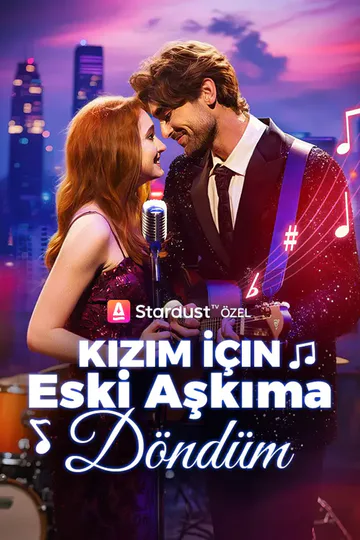 kızım i̇çin Eski aşkıma döndüm afişi
