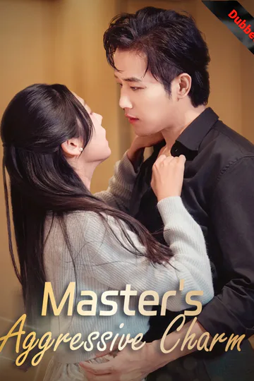 (Dubbed) Master's Aggressive Charm poster