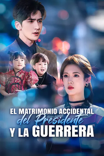 Póster de El Matrimonio Accidental del Presidente y la Guerrera