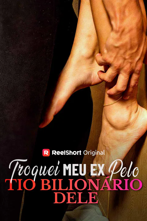 Pôster de (Dublado) Troquei Meu Ex pelo Tio Bilionário Dele