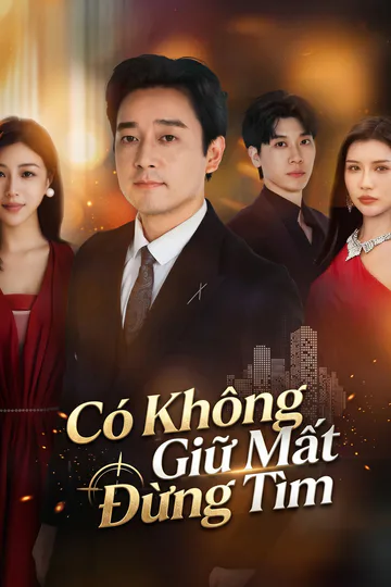 Poster phim (Lồng tiếng) Có Không Giữ Mất Đừng Tìm