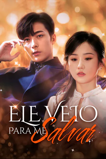 Pôster de Ele Veio Para Me Salvar