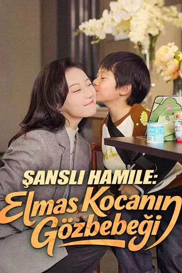 Şanslı Hamile: Elmas Kocanın Gözbebeği afişi