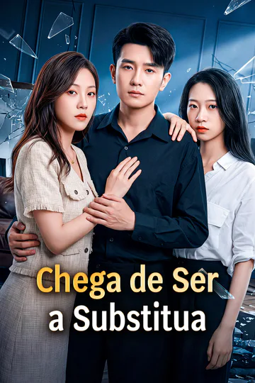 Pôster de Chega de Ser a Substitua(Dublado)
